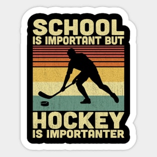 School Is Important But Hockey Is Importanter Vintage Hockey Lovers Sticker